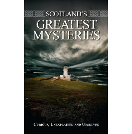  Scotland's Greatest Mysteries